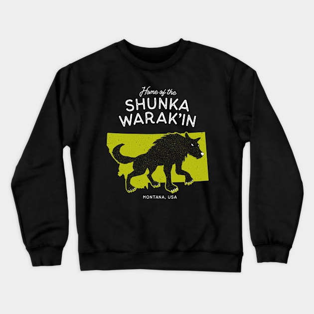 Home of the Shunka Warak'in - Montana, USA Cryptid Crewneck Sweatshirt by Strangeology